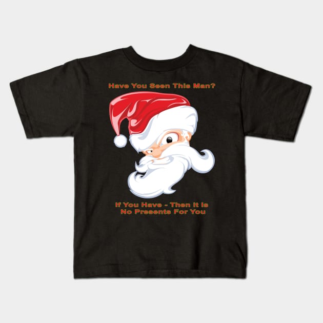 Have you seen this man? Kids T-Shirt by 1AlmightySprout
